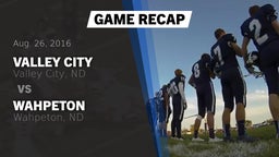 Recap: Valley City  vs. Wahpeton  2016
