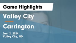 Valley City  vs Carrington  Game Highlights - Jan. 2, 2024