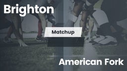Matchup: Brighton  vs. American Fork  2016