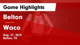 Belton  vs Waco  Game Highlights - Aug. 27, 2019