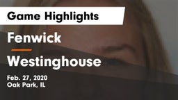 Fenwick  vs Westinghouse Game Highlights - Feb. 27, 2020