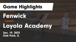 Fenwick  vs Loyola Academy  Game Highlights - Jan. 19, 2023