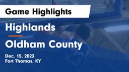 Highlands  vs Oldham County  Game Highlights - Dec. 15, 2023