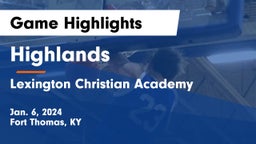 Highlands  vs Lexington Christian Academy Game Highlights - Jan. 6, 2024