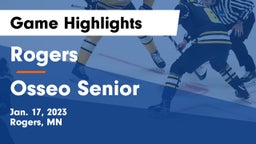 Rogers  vs Osseo Senior  Game Highlights - Jan. 17, 2023