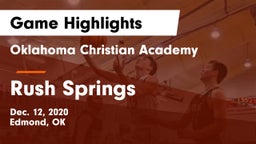 Oklahoma Christian Academy  vs Rush Springs Game Highlights - Dec. 12, 2020