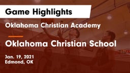 Oklahoma Christian Academy  vs Oklahoma Christian School Game Highlights - Jan. 19, 2021