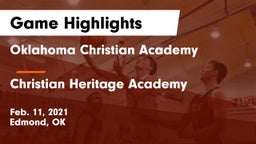 Oklahoma Christian Academy  vs Christian Heritage Academy Game Highlights - Feb. 11, 2021