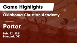 Oklahoma Christian Academy  vs Porter  Game Highlights - Feb. 22, 2021