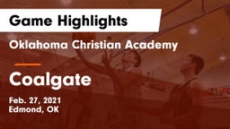 Oklahoma Christian Academy  vs Coalgate Game Highlights - Feb. 27, 2021