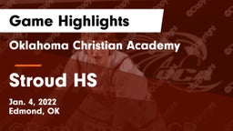 Oklahoma Christian Academy  vs Stroud HS Game Highlights - Jan. 4, 2022