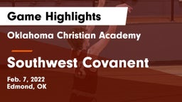 Oklahoma Christian Academy  vs Southwest Covanent Game Highlights - Feb. 7, 2022