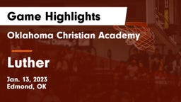 Oklahoma Christian Academy  vs Luther  Game Highlights - Jan. 13, 2023