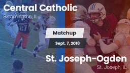 Matchup: Central Catholic Blo vs. St. Joseph-Ogden  2018