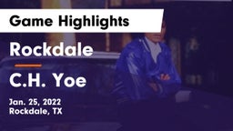 Rockdale  vs C.H. Yoe  Game Highlights - Jan. 25, 2022