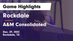 Rockdale  vs A&M Consolidated  Game Highlights - Dec. 29, 2022
