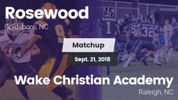 Matchup: Rosewood  vs. Wake Christian Academy  2018