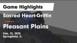 Sacred Heart-Griffin  vs Pleasant Plains  Game Highlights - Feb. 15, 2020