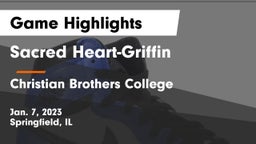 Sacred Heart-Griffin  vs Christian Brothers College  Game Highlights - Jan. 7, 2023