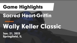 Sacred Heart-Griffin  vs Wally Keller Classic Game Highlights - Jan. 21, 2023