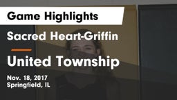 Sacred Heart-Griffin  vs United Township Game Highlights - Nov. 18, 2017