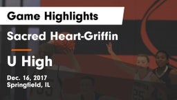 Sacred Heart-Griffin  vs U High Game Highlights - Dec. 16, 2017