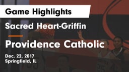 Sacred Heart-Griffin  vs Providence Catholic Game Highlights - Dec. 22, 2017