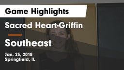 Sacred Heart-Griffin  vs Southeast Game Highlights - Jan. 25, 2018