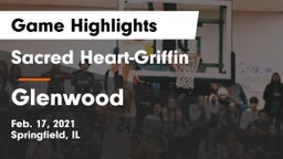Sacred Heart-Griffin  vs Glenwood  Game Highlights - Feb. 17, 2021