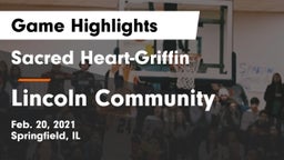 Sacred Heart-Griffin  vs Lincoln Community  Game Highlights - Feb. 20, 2021