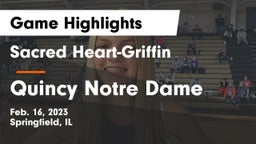 Sacred Heart-Griffin  vs Quincy Notre Dame Game Highlights - Feb. 16, 2023