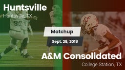 Matchup: Huntsville HS vs. A&M Consolidated  2018