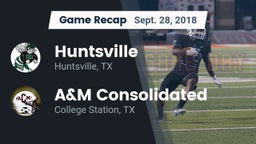 Recap: Huntsville  vs. A&M Consolidated  2018