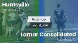 Matchup: Huntsville HS vs. Lamar Consolidated  2018