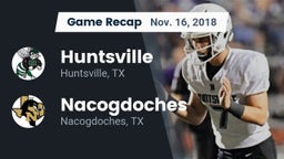 Recap: Huntsville  vs. Nacogdoches  2018