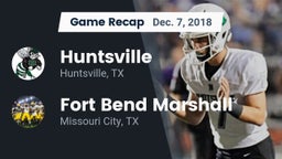 Recap: Huntsville  vs. Fort Bend Marshall  2018