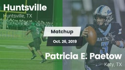 Matchup: Huntsville HS vs. Patricia E. Paetow  2019