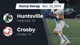 Recap: Huntsville  vs. Crosby  2019