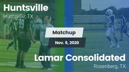 Matchup: Huntsville HS vs. Lamar Consolidated  2020