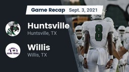 Recap: Huntsville  vs. Willis  2021