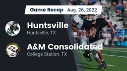 Recap: Huntsville  vs. A&M Consolidated  2022