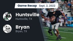 Recap: Huntsville  vs. Bryan  2022