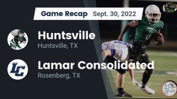 Recap: Huntsville  vs. Lamar Consolidated  2022