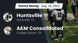 Recap: Huntsville  vs. A&M Consolidated  2023