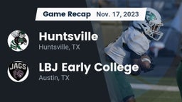 Recap: Huntsville  vs. LBJ Early College  2023