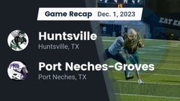Recap: Huntsville  vs. Port Neches-Groves  2023