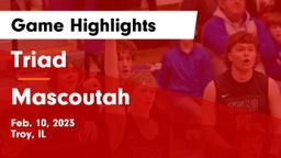 Triad  vs Mascoutah  Game Highlights - Feb. 10, 2023