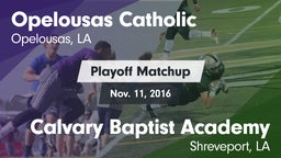 Matchup: Opelousas Catholic vs. Calvary Baptist Academy  2016