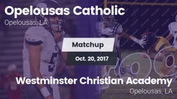 Matchup: Opelousas Catholic vs. Westminster Christian Academy  2017