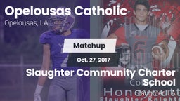 Matchup: Opelousas Catholic vs. Slaughter Community Charter School 2017